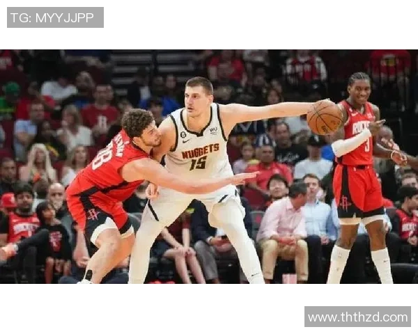 火箭队与掘金队激战正酣谁能在这场对决中笑到最后 火箭队与掘金队激战正酣谁能在这场对决中笑到最后